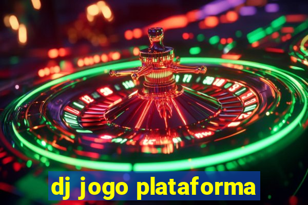 dj jogo plataforma